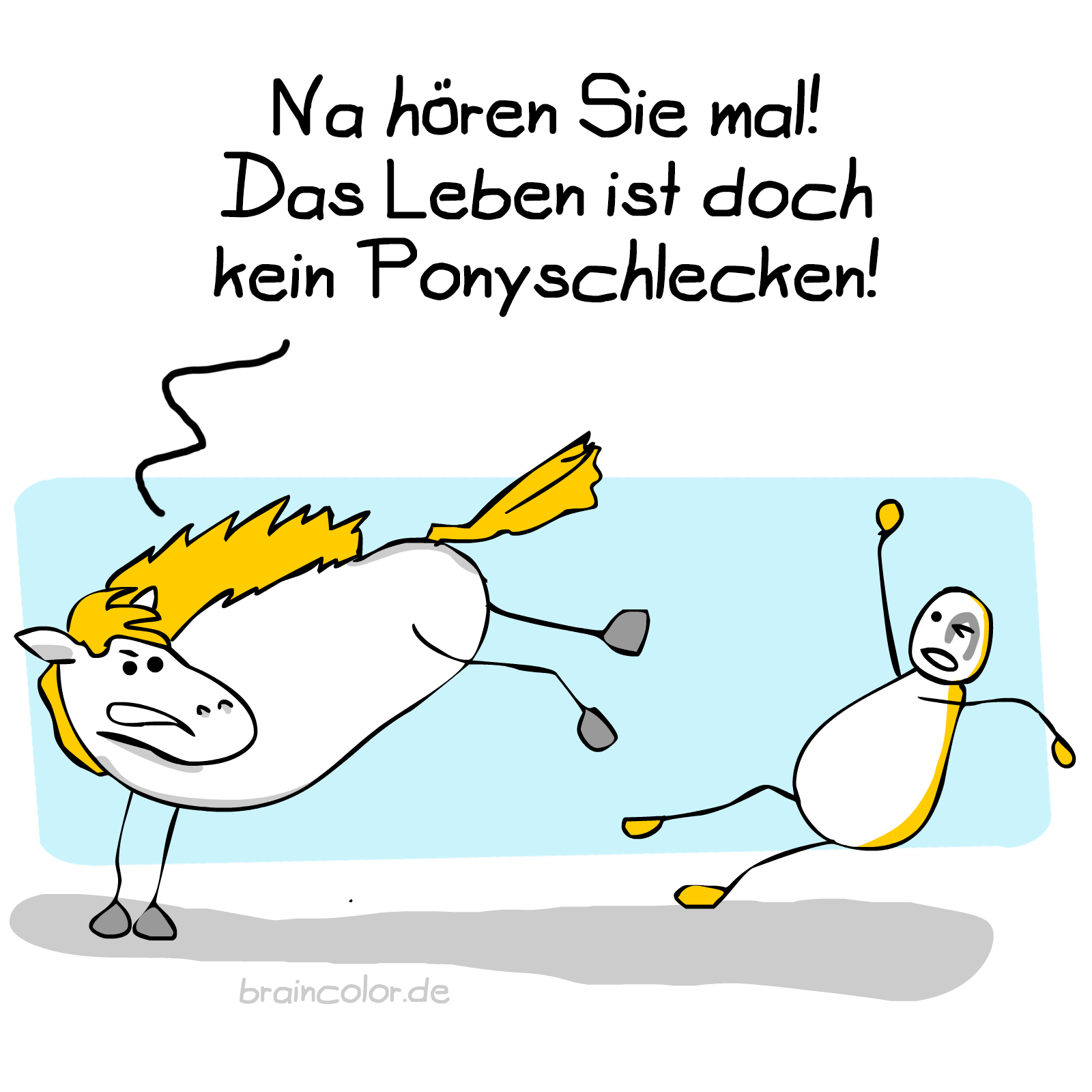 Das Leben ist kein Ponyschlecken - braincolor